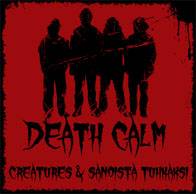Death Calm : Creatures & Sanoista Tuhkaksi